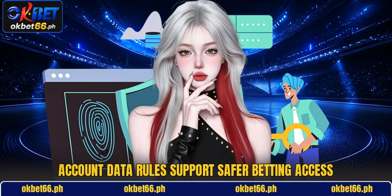 Account data rules support safer betting access Account data rules support safer betting access
