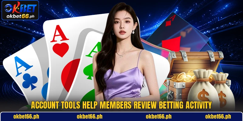 Account tools help members review betting activity Account tools help members review betting activity