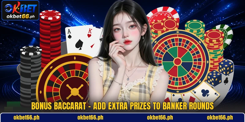 Bonus Baccarat - Add Extra Prizes To Banker Rounds