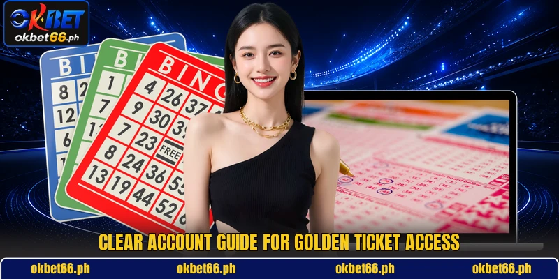 Clear account guide for Golden Ticket access