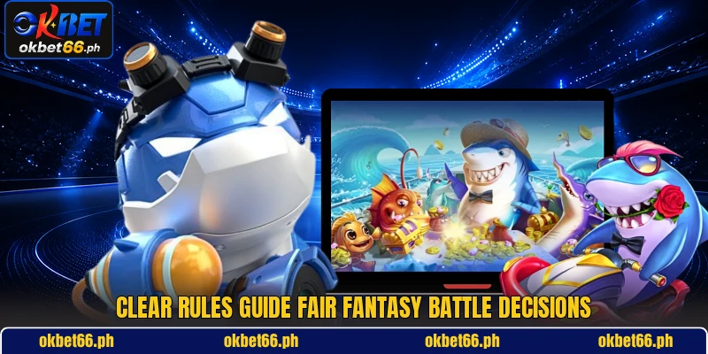 Clear rules guide fair fantasy battle decisions Clear rules guide fair fantasy battle decisions