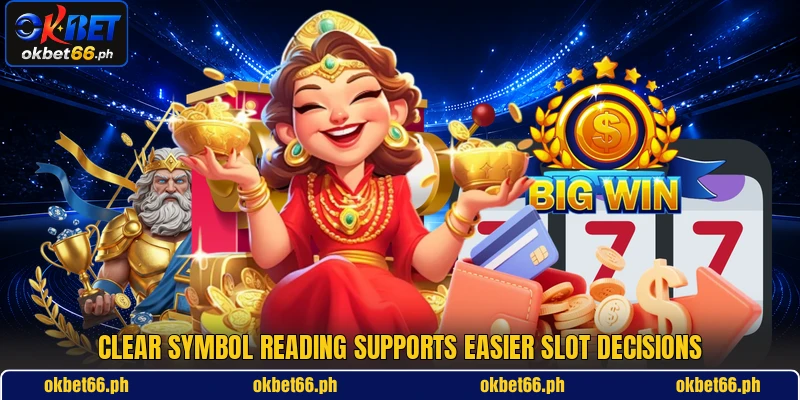 Clear symbol reading supports easier slot decisions