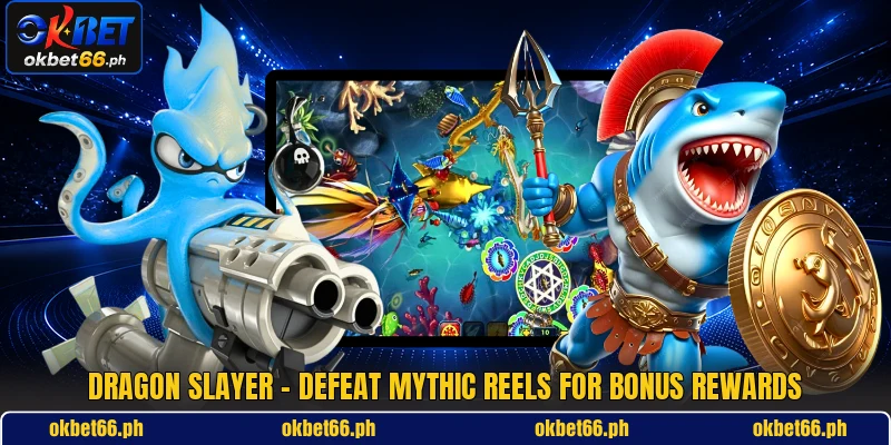 Dragon Slayer - Defeat Mythic Reels For Bonus Rewards