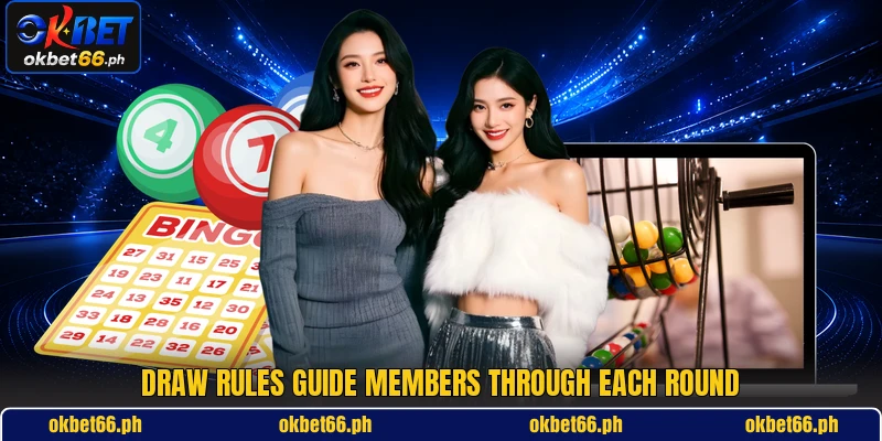 Draw rules guide members through each round