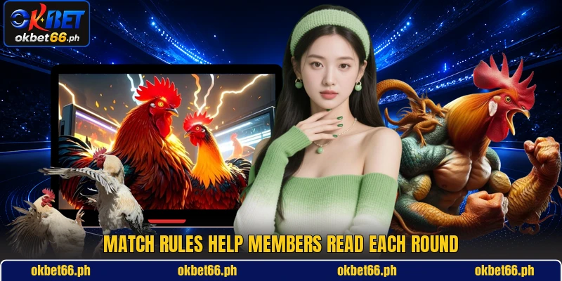 Match rules help members read each round Match rules help members read each round