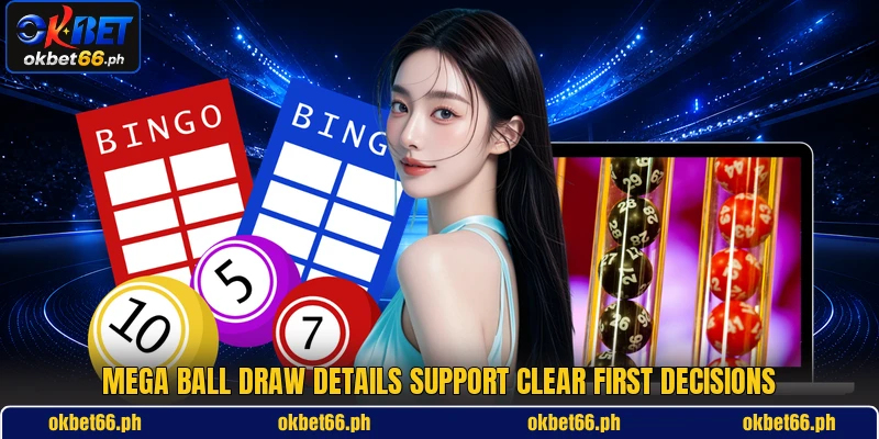 Mega Ball Draw details support clear first decisions