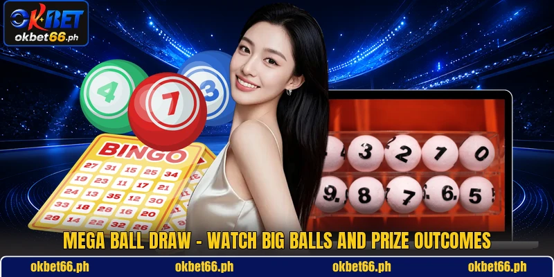 Mega Ball Draw - Watch Big Balls And Prize Outcomes