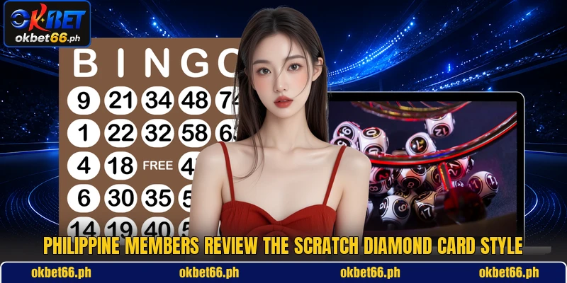 Philippine members review the Scratch Diamond card style Philippine members review the Scratch Diamond card style