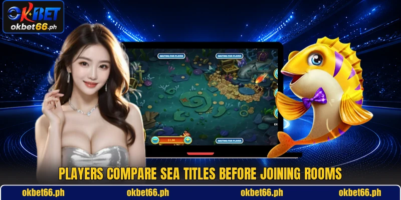 Players compare sea titles before joining rooms Players compare sea titles before joining rooms