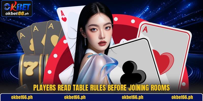 Players read table rules before joining rooms