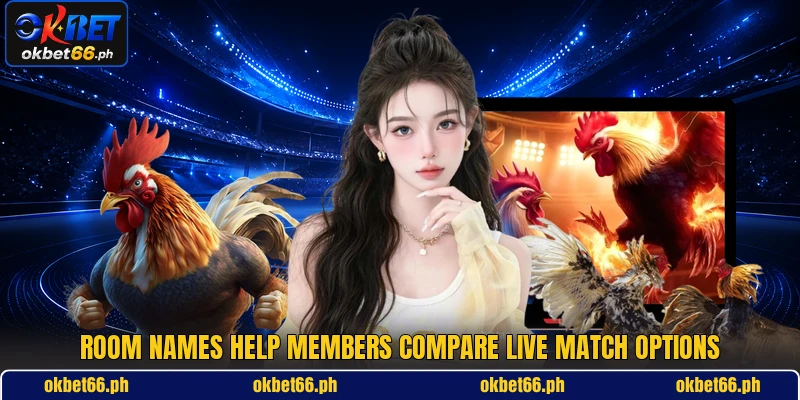 Room names help members compare live match options