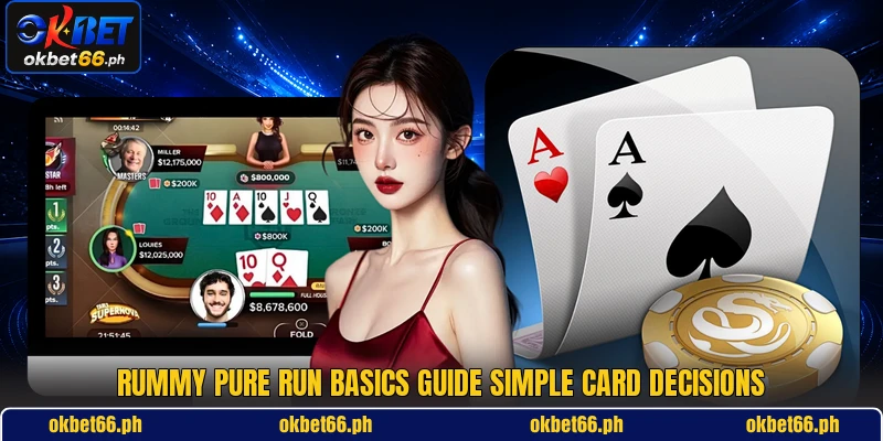 Rummy pure run basics guide simple card decisions