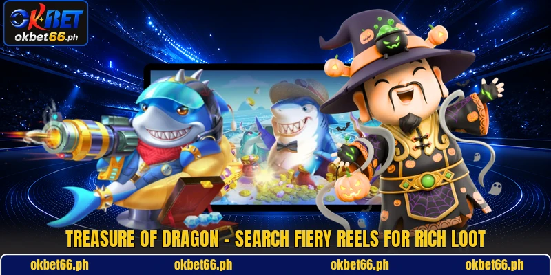 Treasure Of Dragon - Search Fiery Reels For Rich Loot